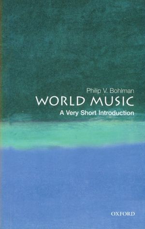 Cover Art for 9780192854292, World Music: A Very Short Introduction by Philip V. Bohlman