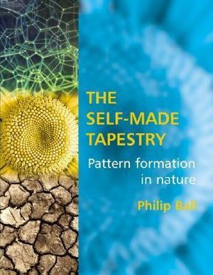 Cover Art for 9780198502432, The Self-made Tapestry by Philip Ball