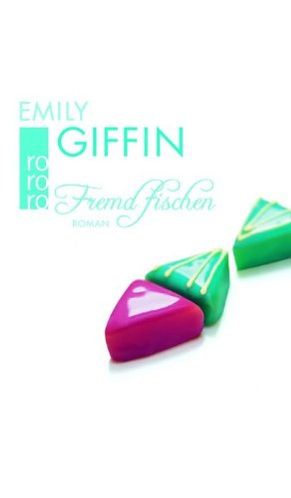Cover Art for 9783499240676, Fremd fischen by Emily Giffin