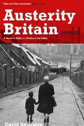 Cover Art for 9780747579854, Austerity Britain, 1945-1951 by David Kynaston