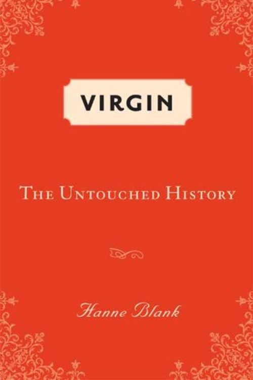 Cover Art for 9781596910102, Virgin by Hanne Blank