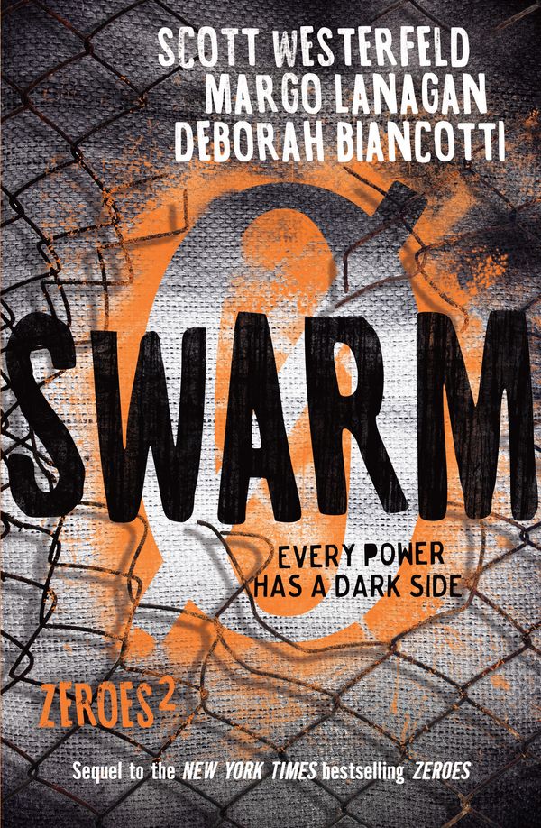 Cover Art for 9781925267242, Swarm: Zeroes 2 by Scott Westerfeld, Margo Lanagan, Deborah Biancotti