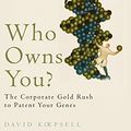 Cover Art for 9781405187312, Who Owns You? by David R. Koepsell