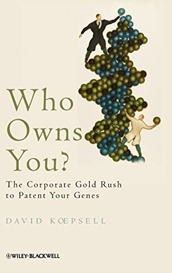 Cover Art for 9781405187312, Who Owns You? by David R. Koepsell