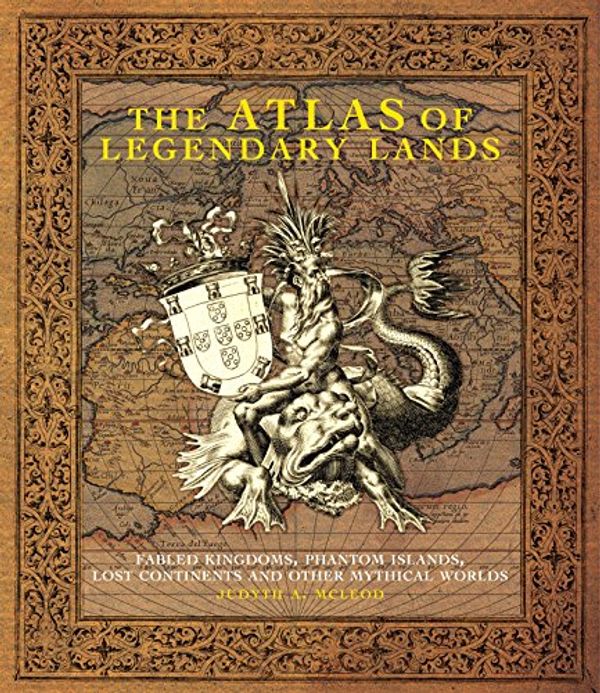 Cover Art for 9781741961416, The Atlas of Legendary Lands by Judyth A. McLeod