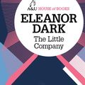 Cover Art for 9781743314166, The Little Company by Eleanor Dark