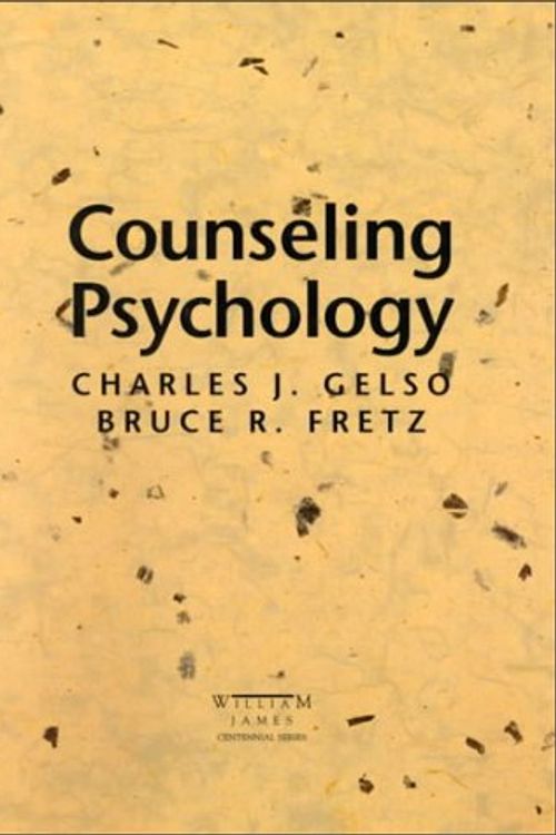 Cover Art for 9780030278587, Counseling Psychology (William James Centennial Series) by Charles J. Gelso, Bruce R. Fretz
