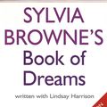 Cover Art for 9781405515849, Sylvia Browne's Book Of Dreams by Sylvia Browne