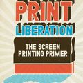 Cover Art for 9781440315855, Print Liberation by Nick Paparone