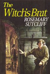 Cover Art for 9781782950844, The Witch's Brat by Rosemary Sutcliff