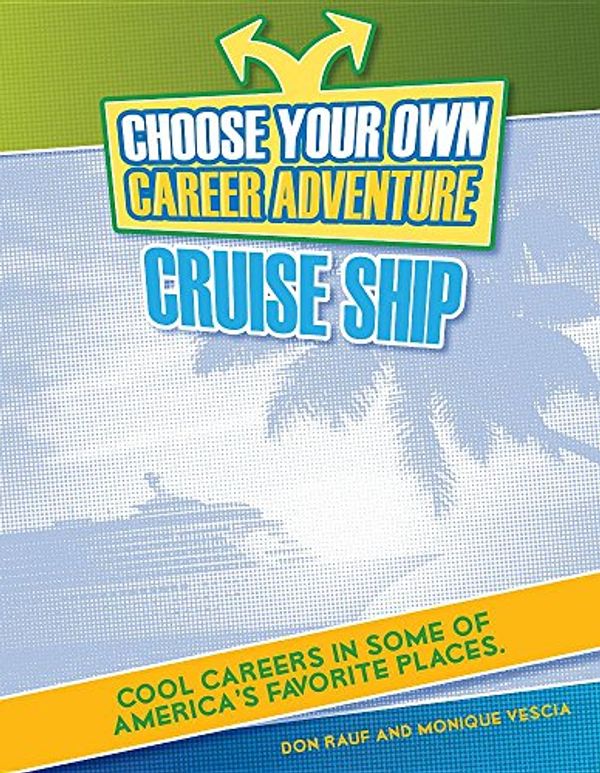 Cover Art for 9781634719568, Choose Your Own Career Adventure on a Cruise Ship (Bright Futures Press: Choose Your Own Career Adventure) by Monique Vescia