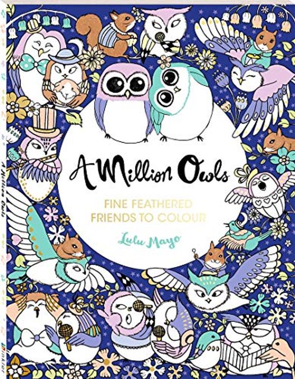 Cover Art for 9781488901034, A Million Paws Colouring: Owls by Hinkler Books Hinkler Books