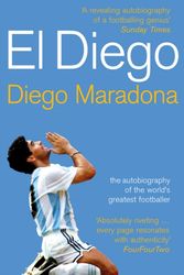 Cover Art for 9780224071901, El Diego: The Autobiography of the World's Greatest Footballer by Diego Armando Maradona