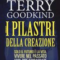 Cover Art for 9788834731031, I pilastri della creazione: La spada della verità vol. 7 by Goodkind, Terry