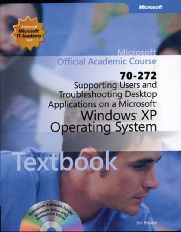 Cover Art for 9780470066287, Supporting Users and Troubleshooting Desktop Applications on a Microsoft Windows XP Operating System (70-272) by Microsoft Official Academic Course