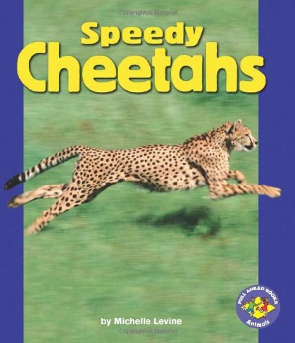 Cover Art for 9780822559337, Speedy Cheetahs (Pull Ahead Books) by Michelle Levine