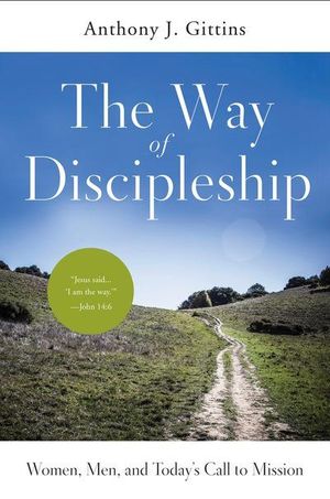 Cover Art for 9780814647158, The Way of Discipleship: Women, Men, and Today's Call to Mission by Anthony J. Gittins