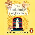 Cover Art for B0BT22BTYM, The Bookbinder of Jericho by Pip Williams