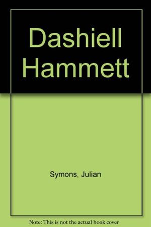 Cover Art for 9780156239561, Dashiell Hammett by Julian Symons