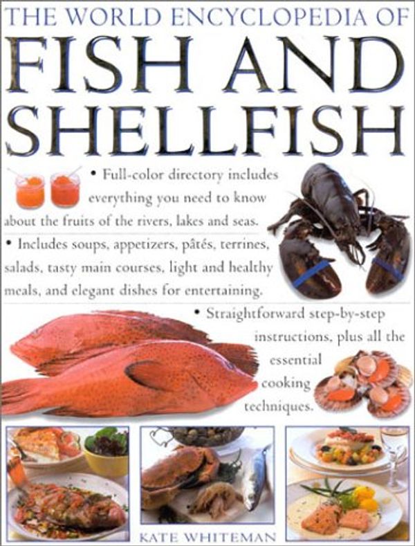 Cover Art for 9780754804888, The World Encyclopaedia of Fish and Shellfish by Kate Whiteman
