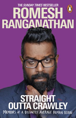 Cover Art for 9780552173704, Straight Outta Crawley: Memoirs of a Distinctly Average Human Being by Romesh Ranganathan