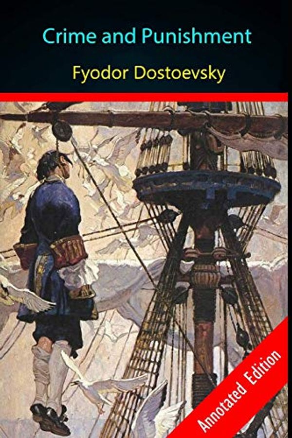 Cover Art for 9798724338615, Crime and Punishment By Fyodor Dostoyevsky (Crime's History) Annotated Edition by Fyodor Mikhailovich Dostoyevsky
