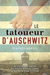 Cover Art for 9781547908226, Le tatoueur d'Auschwitz [ The Tattooist of Auschwitz: A Novel ] by Heather Morris