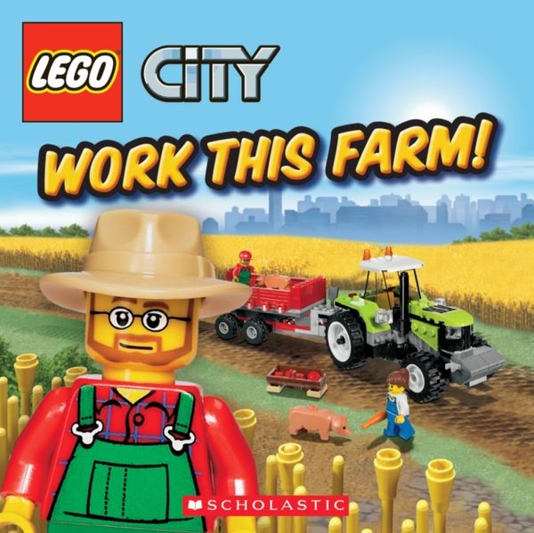 Cover Art for 9780545298575, Lego City: Work This Farm! by Michael Anthony Steele