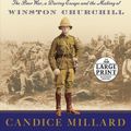 Cover Art for 9780804194891, Hero of the Empire: The Boer War, a Daring Escape, and the Making of Winston Churchill (Random House Large Print) by Candice Millard