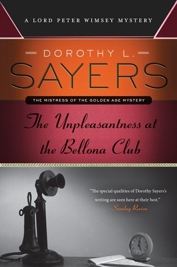 Cover Art for 9780062311917, The Unpleasantness at the Bellona Club by Dorothy L Sayers
