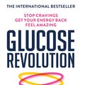 Cover Art for 9781780725239, Glucose Revolution: The life-changing power of balancing your blood sugar by Jessie Inchauspe