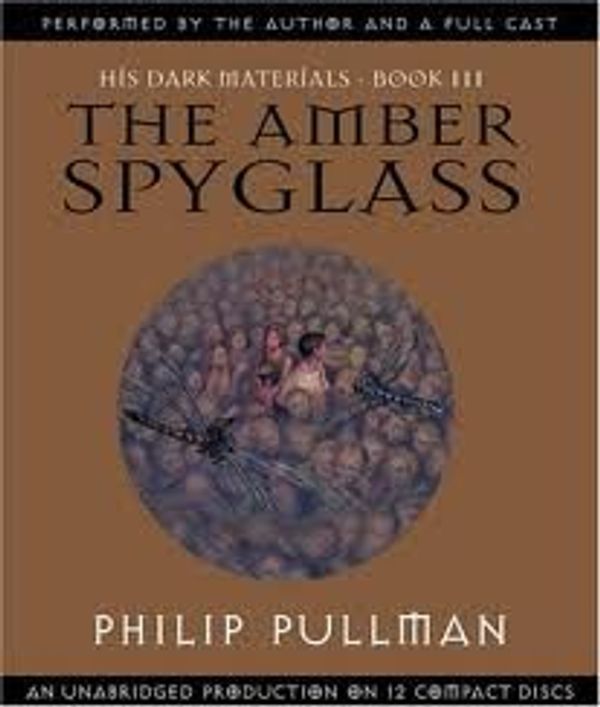 Cover Art for B004VF5HAI, The Amber Spyglass (His Dark Materials, Book 3) [Audiobook, Unabridged] Publisher: Listening Library (Audio); Unabridged edition by Philip Pullman