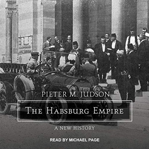 Cover Art for 9781665286305, The Habsburg Empire: A New History by Pieter M. Judson
