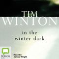 Cover Art for 9781743114537, In the Winter Dark by Tim Winton