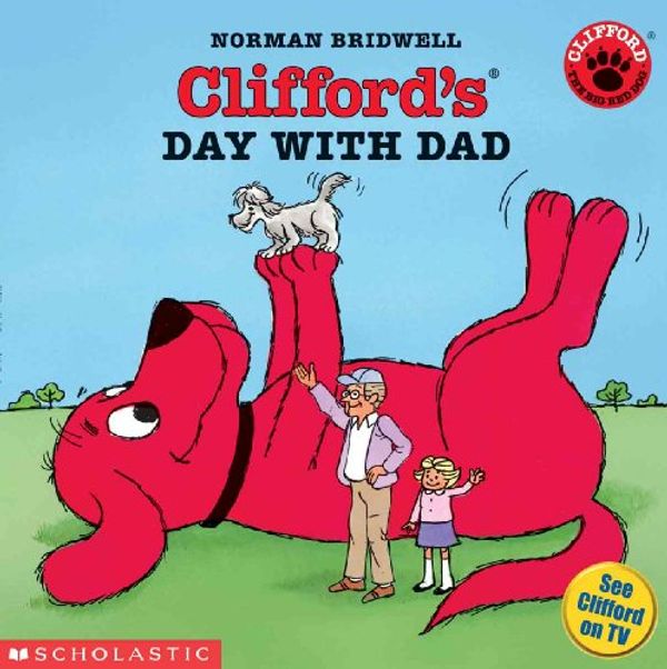 Cover Art for 9780613705882, Clifford's Day With Dad (Turtleback School & Library Binding Edition) (Clifford the Big Red Dog (Pb)) by Norman Bridwell