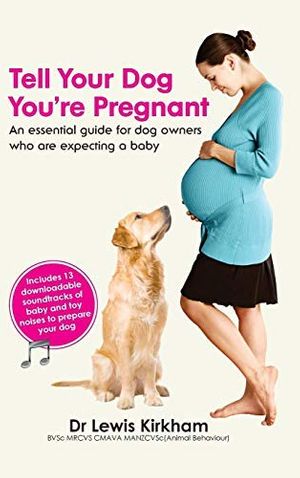 Cover Art for B01IUL50KK, [(Tell Your Dog You're Pregnant : An Essential Guide for Dog Owners Who Are Expecting a Baby)] [By (author) Lewis Kirkham] published on (January, 2012) by Lewis Kirkham