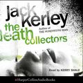 Cover Art for 9780007260096, The Death Collectors by Jack Kerley