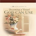 Cover Art for 9781594151019, Becoming a Vessel God Can Use by Donna Partow