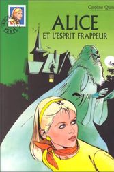 Cover Art for 9782012003750, Alice ET L'Esprit Frappeur (French Edition) by Caroline Quine