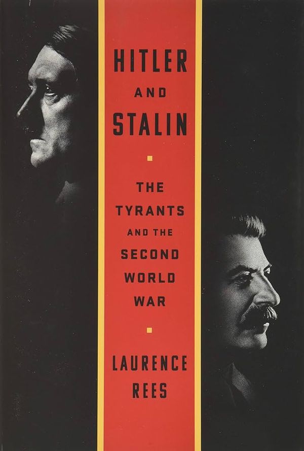 Cover Art for 9781610399647, Hitler and Stalin: The Tyrants and the Second World War by Laurence Rees
