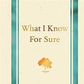 Cover Art for 8601410665135, What I Know for Sure by Oprah Winfrey