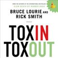 Cover Art for 9781250068118, Toxin Toxout: Getting Harmful Chemicals Out of Our Bodies and Our World by Bruce Lourie