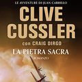 Cover Art for B07217Q124, La pietra sacra: Oregon Files - Le avventure del capitano Juan Cabrillo (Italian Edition) by Clive Cussler, Craig Dirgo
