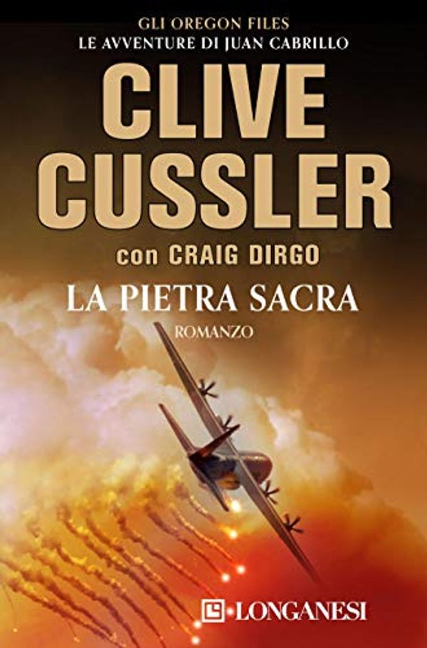 Cover Art for B07217Q124, La pietra sacra: Oregon Files - Le avventure del capitano Juan Cabrillo (Italian Edition) by Clive Cussler, Craig Dirgo