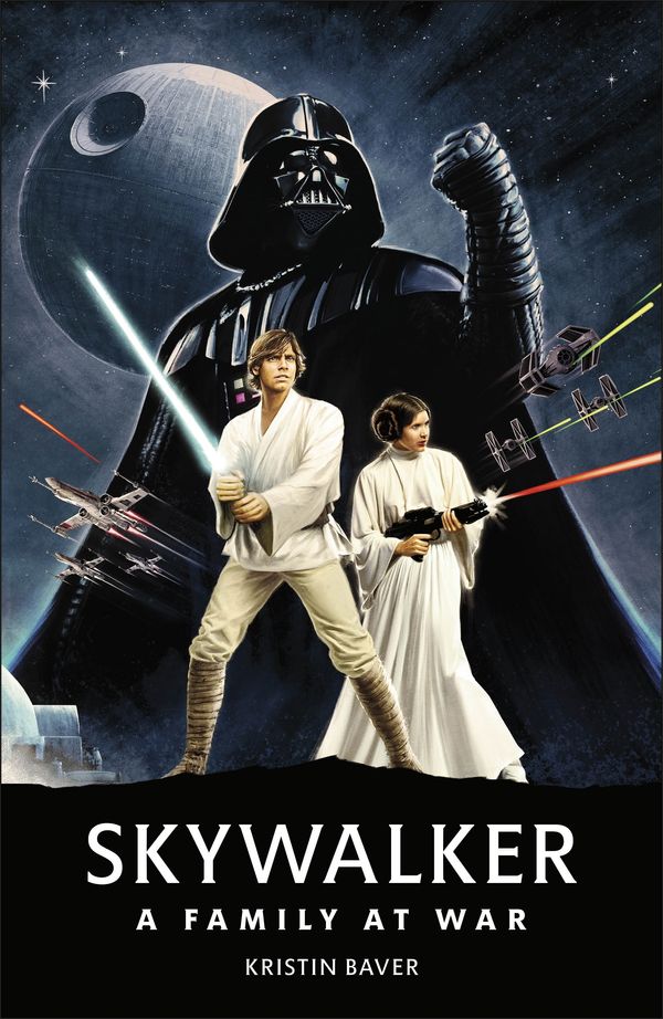 Cover Art for 9780241467763, Star Wars Skywalker - A Family At War by Kristin Baver