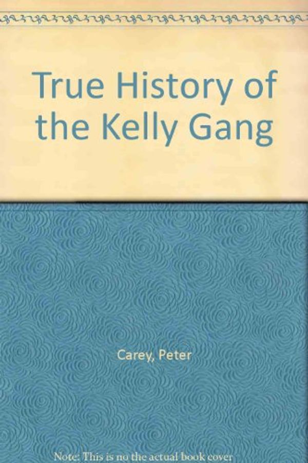 Cover Art for 9780702233210, True History of the Kelly Gang by Peter Carey