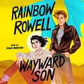 Cover Art for B07NC1FFVV, Wayward Son: Simon Snow Series, Book 2 by Rainbow Rowell