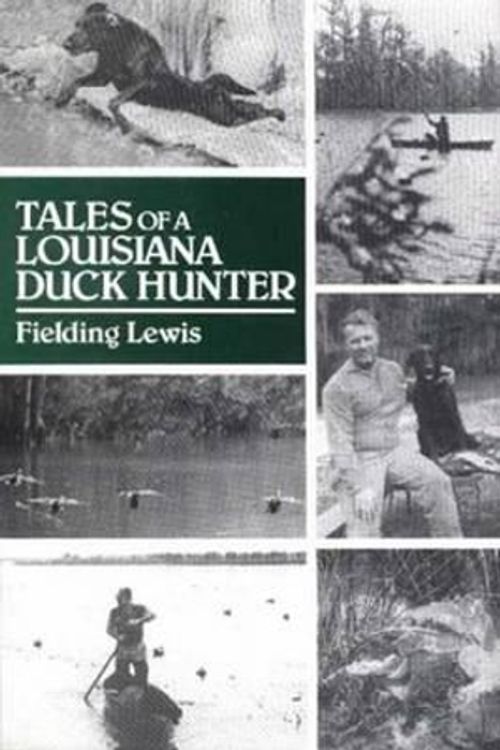 Cover Art for 9781565549432, Tales of a Louisiana Duck Hunter by Fielding Lewis