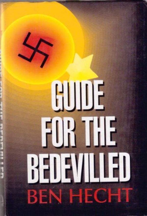Cover Art for 9780964688629, Guide for the Bedevilled by Ben Hecht