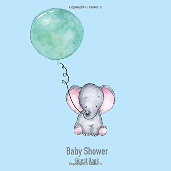 Cover Art for 9781795004824, Baby Shower Guest Book: Baby Shower Guest Book. Baby elephant design cover.  Memory Messages Book For  welcome parties and Photo Memories Pages. by Vicki Hogan